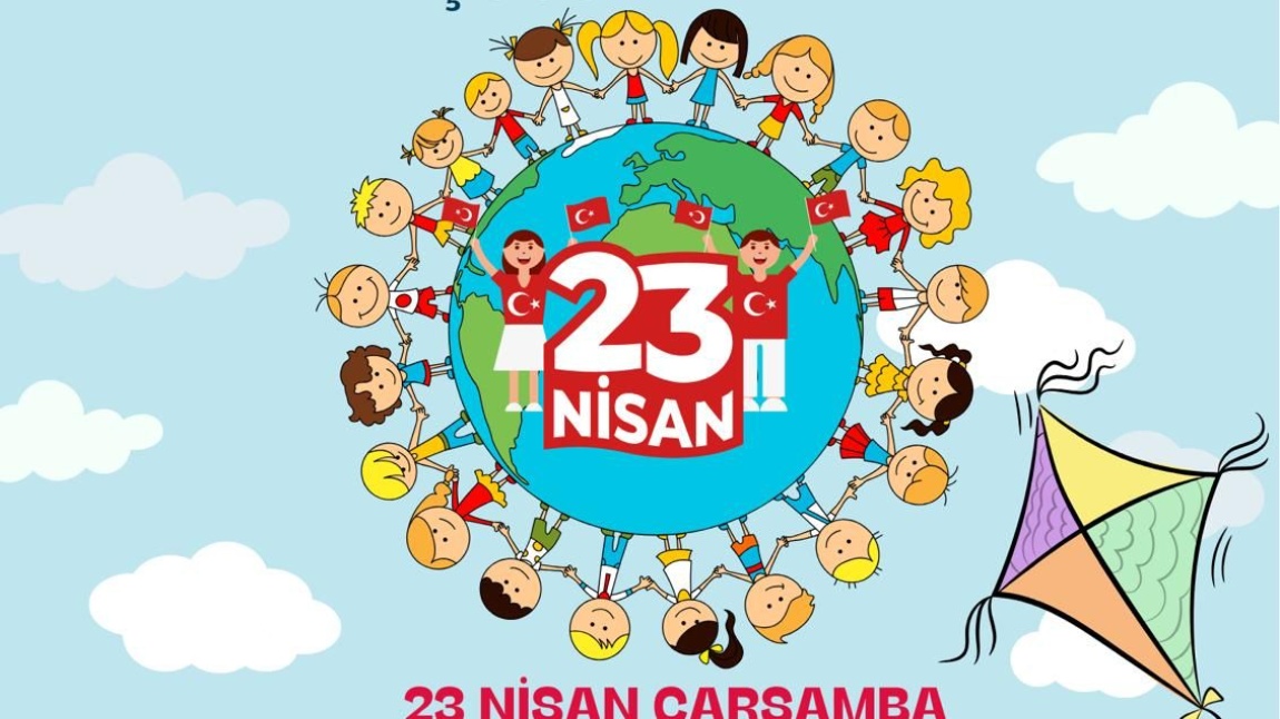 23NİSAN ULUSAL EGEMENLİK VE ÇOCUK BAYRAMI